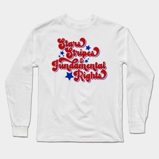 Stars, Stripes, & Fundamental Rights Long Sleeve T-Shirt